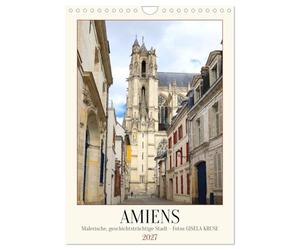 Calendrier 2027 · Amiens - Ville pittoresque, chargée d'histoire | L'âme de la Picardie, capturée en douze photos enchanteresses · DIN A4 portrait · CALVENDO Calendrier mural
