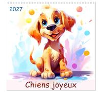 Calendrier 2027 · Chiens joyeux | Laissez-vous transporter dans un monde de joyeuse malice avec ces compagnons… · 30 × 30 cm carré · CALVENDO Calendrier mural