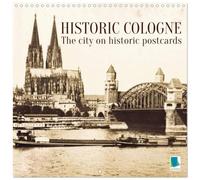 Calendrier 2027 · Cologne historique : la ville sur des cartes postales