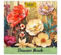 Calendrier 2027 · Douceur florale | Plongez dans une année de beauté florale et de charme naturel avec ce… · 30 × 30 cm carré · CALVENDO Calendrier mural