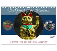 Calendrier 2027 · Du chat porte-bonheur au cadenas d'amour | Des objets métalliques vus sous un angle artistique · DIN A4 paysage · CALVENDO Calendrier mural