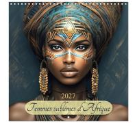 Calendrier 2027 · Femmes sublimes d'Afrique | Plongez dans un monde de grâce, de fierté et de diversité avec ce calendrier… · 30 × 30 cm carré · CALVENDO Calendrier mural