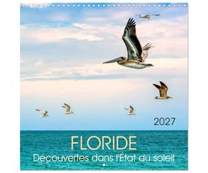 Calendrier 2027 · Floride - Découvertes dans l'État du soleil | Le sud enchanteur des États-Unis · 30 × 30 cm carré · CALVENDO Calendrier mural