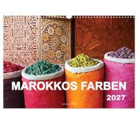 Calendrier 2027 · French Version · Les couleurs du Maroc | Des photos colorées des souks du Maroc vous accompagnent tout au long de l'année · DIN A3 paysage · CALVENDO Calendrier mural