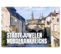Calendrier 2027 · French Version · Les joyaux urbains du nord de la France | Architecture, art et charme, de l'Alsace à la Normandie: douze vues urbaines… · DIN A3 paysage · CALVENDO Calendrier mural
