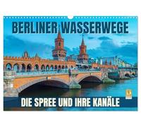 Calendrier 2027 · French Version · Voies navigables de Berlin | La Spree et ses canaux · Découvre le monde fascinant de l'eau à Berlin avec le… · DIN A3 paysage · CALVENDO Calendrier mural