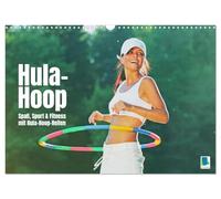 Calendrier 2027 · Hula-hoop : plaisir, sport et remise en forme avec les | cerceaux de hula-hoop · Le hula hoop, c'est coloré et rond · DIN A3 paysage · CALVENDO Calendrier mural