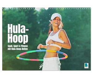 Calendrier 2027 · Hula-hoop : plaisir, sport et remise en forme avec les | cerceaux de hula-hoop · Le hula hoop, c'est coloré et rond · DIN A3 paysage · CALVENDO Calendrier mural