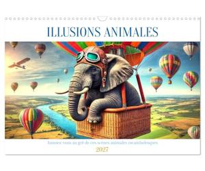 Calendrier 2027 · Illusions animales - Amusez-vous au gré de ces scènes | animales rocambolesques · Riez de ces idées d'animaux folles · DIN A3 paysage · CALVENDO Calendrier mural