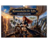Kommandantin der Lüfte (Wandkalender 2027 DIN A3 quer), CALVENDO Monatskalender: Sylvia Atlantes Reise mit der Meridian zu den unkartierten Reichen dieser Welt.