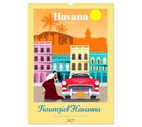 Calendrier 2027 · La Havane, destination de rêve - un pôle d'attraction | touristique dans les Caraïbes · Affiches publicitaires pour des voyages à La… · DIN A3 portrait · CALVENDO Calendrier mural