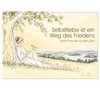 Selbstliebe ist ein Weg des Friedens (Wandkalender 2027 DIN A3 quer), CALVENDO Monatskalender: Zwölf Impulse für mehr Selbstliebe: einfühlsame Sätze, ... mehr Frieden mit dir selbst und mit anderen.