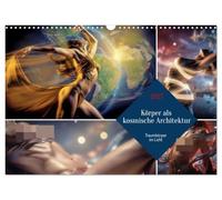 Calendrier 2027 · Le corps comme architecture cosmique | Un corps de rêve baigné de lumière · DIN A3 paysage · CALVENDO Calendrier mural