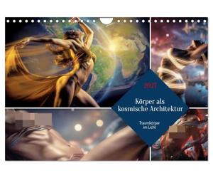 Calendrier 2027 · Le corps comme architecture cosmique | Un corps de rêve baigné de lumière · DIN A4 paysage · CALVENDO Calendrier mural