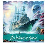 Calendrier 2027 · Les bateaux de demain | De majestueux chefs-d'œuvre flottants, créés avec l'IA · 30 × 30 cm carré · CALVENDO Calendrier mural