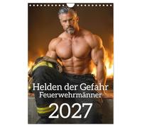 Calendrier 2027 · Les héros du danger : les pompiers | Des héros sexy en action: une esthétique puissante et une virilité à l'état… · DIN A4 portrait · CALVENDO Calendrier mural
