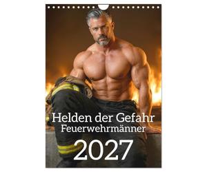 Calendrier 2027 · Les héros du danger : les pompiers | Des héros sexy en action: une esthétique puissante et une virilité à l'état… · DIN A4 portrait · CALVENDO Calendrier mural