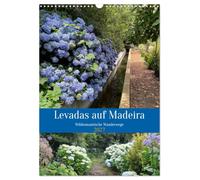 Calendrier 2027 · Les levadas de Madère. Des sentiers de randonnée à la | beauté sauvage et romantique · Randonnée à travers les forêts de lauriers… · DIN A3 portrait · CALVENDO Calendrier mural