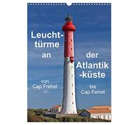 Calendrier 2027 · Les phares de la côte atlantique | Une balade le long de la côte ouest de la France, à la découverte des phares… · DIN A3 portrait · CALVENDO Calendrier mural