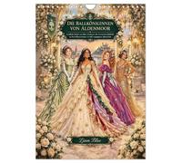 Calendrier 2027 · Les reines du bal d'Aldenmoor | Des robes de soirée tirées de l'almanach du Bal de la nuit d'été, représentées… · DIN A4 portrait · CALVENDO Calendrier mural