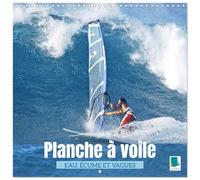 Calendrier 2027 · Planche à voile: Eau, écume et vagues | La glisse sur l'eau, toute voile devant · 30 × 30 cm carré · CALVENDO Calendrier mural