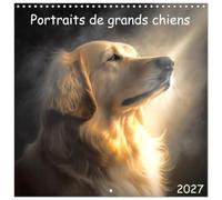 Calendrier 2027 · Portraits de grands chiens | Offrez-vous un véritable concentré de bonheur canin et admirez de grands et… · 30 × 30 cm carré · CALVENDO Calendrier mural