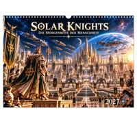 Calendrier 2027 · Solar Knights - L'aube de l'humanité | Science-fiction épique · Les Solar Knights: une caste guerrière futuriste · DIN A3 paysage · CALVENDO Calendrier mural