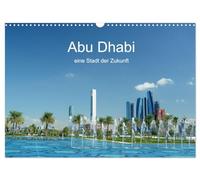 Calendrier 2027 · US Version · Abu Dhabi, une ville d'avenir | Toujours plus grand, toujours plus haut, telle est la devise · On veut rivalise… · DIN A3 paysage · CALVENDO Calendrier mural