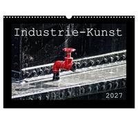 Calendrier 2027 · US Version · Art industriel 2027 | L'acier, le fer et la rouille sont les témoins silencieux d'une activité passée · DIN A3 paysage · CALVENDO Calendrier mural