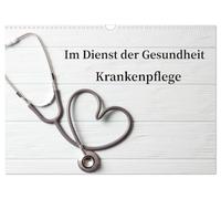 Calendrier 2027 · US Version · Au service de la santé - les soins | infirmiers · Le métier d'infirmier est plus qu'une simple profession: c'est une… · DIN A3 paysage · CALVENDO Calendrier mural