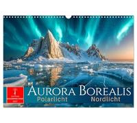 Calendrier 2027 · US Version · Aurora Borealis - Aurores boréales | Des instants où le ciel et la terre dansent à l'unisson · DIN A3 paysage · CALVENDO Calendrier mural
