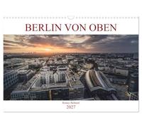 Calendrier 2027 · US Version · Berlin vu d'en haut | Photos prises au-dessus des toits de Berlin · DIN A3 paysage · CALVENDO Calendrier mural