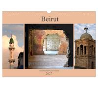 Calendrier 2027 · US Version · Beyrouth - Renaître de ses ruines | Beyrouth, la capitale du Liban, est une ville moderne aux contrastes surprenants · DIN A3 paysage · CALVENDO Calendrier mural