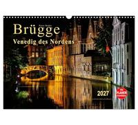 Calendrier 2027 · US Version · Bruges - La Venise du Nord | En raison de son paysage urbain marqué par ses ponts et ses cours d'eau, Bruges… · DIN A3 paysage · CALVENDO Calendrier mural