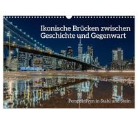 Calendrier 2027 · US Version · Des ponts emblématiques entre le passé et le | présent · Les ponts du monde : une architecture entre technologie et poésie · DIN A3 paysage · CALVENDO Calendrier mural