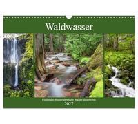 Calendrier 2027 · US Version · Eau de forêt | Il y a quelque chose de rafraîchissant et de vivifiant dans le bruit de l'eau… · DIN A3 paysage · CALVENDO Calendrier mural