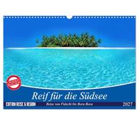 Calendrier 2027 · US Version · En route pour les mers du Sud | Un voyage des Fidji à Bora Bora · Un voyage vers les îles paradisiaques de rêve… · DIN A3 paysage · CALVENDO Calendrier mural