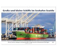 Calendrier 2027 · US Version · Grands et petits navires dans le port de | Seattle · Les points forts et une visite guidée du cinquième plus grand port… · DIN A3 paysage · CALVENDO Calendrier mural