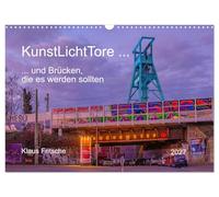 Calendrier 2027 · US Version · KunstLichtTore à Bochum - et des ponts qui | allaient ne former qu’un seul et même ensemble · Découvrez l'art sur les ponts… · DIN A3 paysage · CALVENDO Calendrier mural