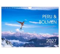 Calendrier 2027 · US Version · Le Pérou et la Bolivie : des paysages de | rêve · Les paysages impressionnants de deux pays enchanteurs d'Amérique du Sud… · DIN A4 paysage · CALVENDO Calendrier mural