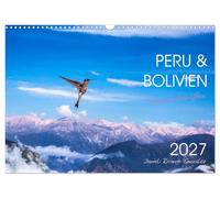 Calendrier 2027 · US Version · Le Pérou et la Bolivie : des paysages de | rêve · Les paysages impressionnants de deux pays enchanteurs d'Amérique du Sud… · DIN A3 paysage · CALVENDO Calendrier mural