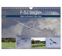 Calendrier 2027 · US Version · Le planeur F-5J, photos de la série | Bavarian Open · Des planeurs de compétition à la perfection: découvrez les… · DIN A4 paysage · CALVENDO Calendrier mural