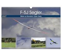Calendrier 2027 · US Version · Le planeur F-5J, photos de la série | Bavarian Open · Des planeurs de compétition à la perfection: découvrez les… · DIN A3 paysage · CALVENDO Calendrier mural