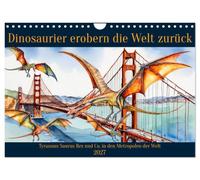 Calendrier 2027 · US Version · Les dinosaures r nquièrent le monde | Tyrannus Saurus Rex et ses amis dans les grandes villes du monde · DIN A4 paysage · CALVENDO Calendrier mural