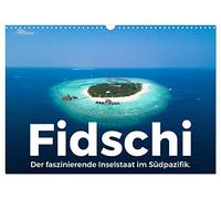 Calendrier 2027 · US Version · Les Fidji: ce fascinant archipel du | Pacifique Sud · Un aperçu des îles Fidji, un lieu à couper le souffle · DIN A3 paysage · CALVENDO Calendrier mural