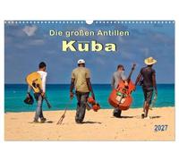 Calendrier 2027 · US Version · Les Grandes Antilles - Cuba | Cuba, entre départ et démolition · DIN A3 paysage · CALVENDO Calendrier mural