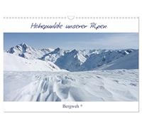 Calendrier 2027 · US Version · Les incontournables de nos Alpes - Bergweh | Les montagnes sont des maîtres silencieux qui forment des disciples silencieux… · DIN A3 paysage · CALVENDO Calendrier mural