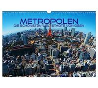 Calendrier 2027 · US Version · Les métropoles : les plus belles villes du | monde vues d'en haut · De superbes vues aériennes de grandes villes… · DIN A3 paysage · CALVENDO Calendrier mural