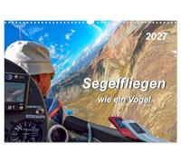 Calendrier 2027 · US Version · Planer - comme un oiseau | Le vol plané: planer silencieusement dans les airs, en apesanteur, vers le… · DIN A3 paysage · CALVENDO Calendrier mural