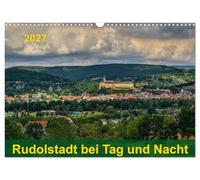 Calendrier 2027 · US Version · Rudolstadt, de jour comme de nuit | Voici Rudolstadt dans toute sa splendeur : le mal du pays est inévitable · DIN A3 paysage · CALVENDO Calendrier mural